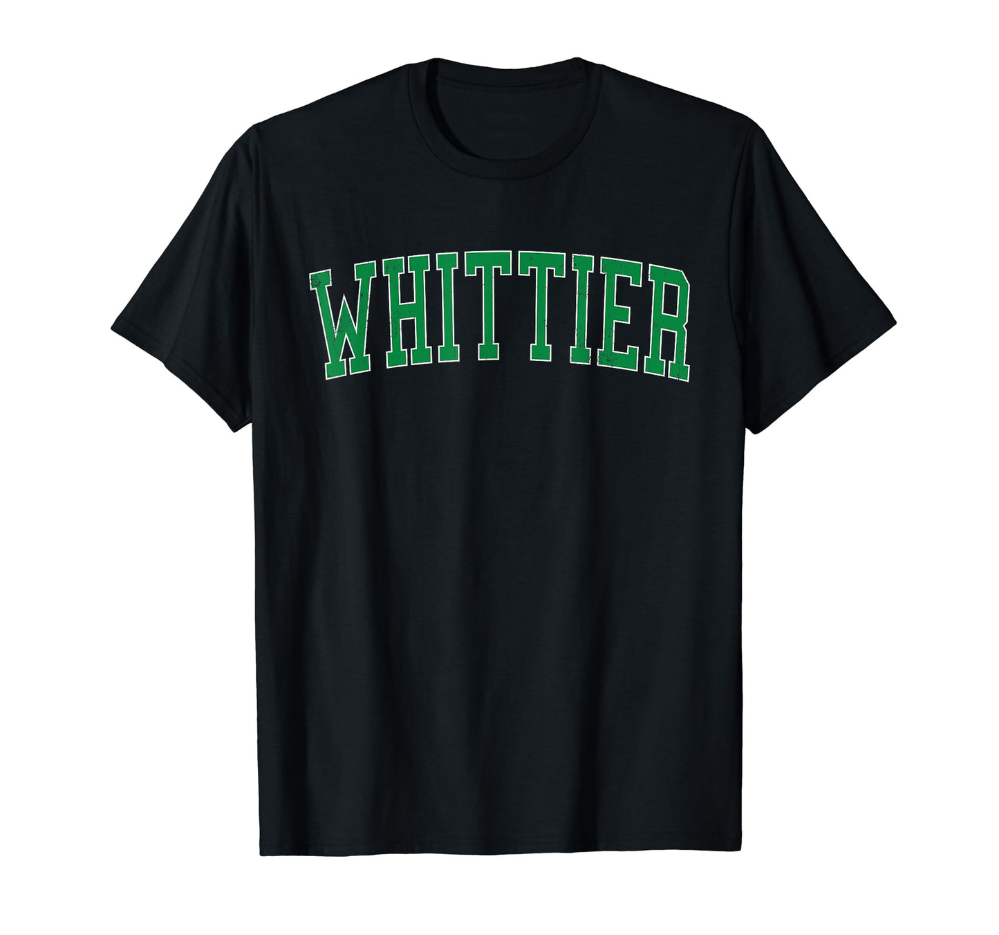 Whittier Ca Distressed Green T-Shirt - Casual Everyday Wear Men Women - T-Shirt, Sweatshirt, Hoodie