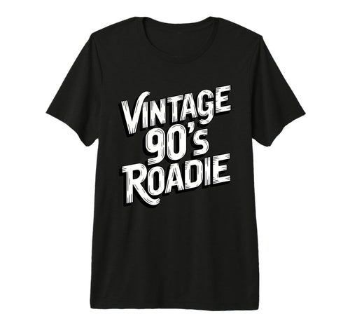 90S Roadie Rock Music Country T-Shirt - Fun Novelty Design Men Women - T-Shirt, Sweatshirt, Hoodie