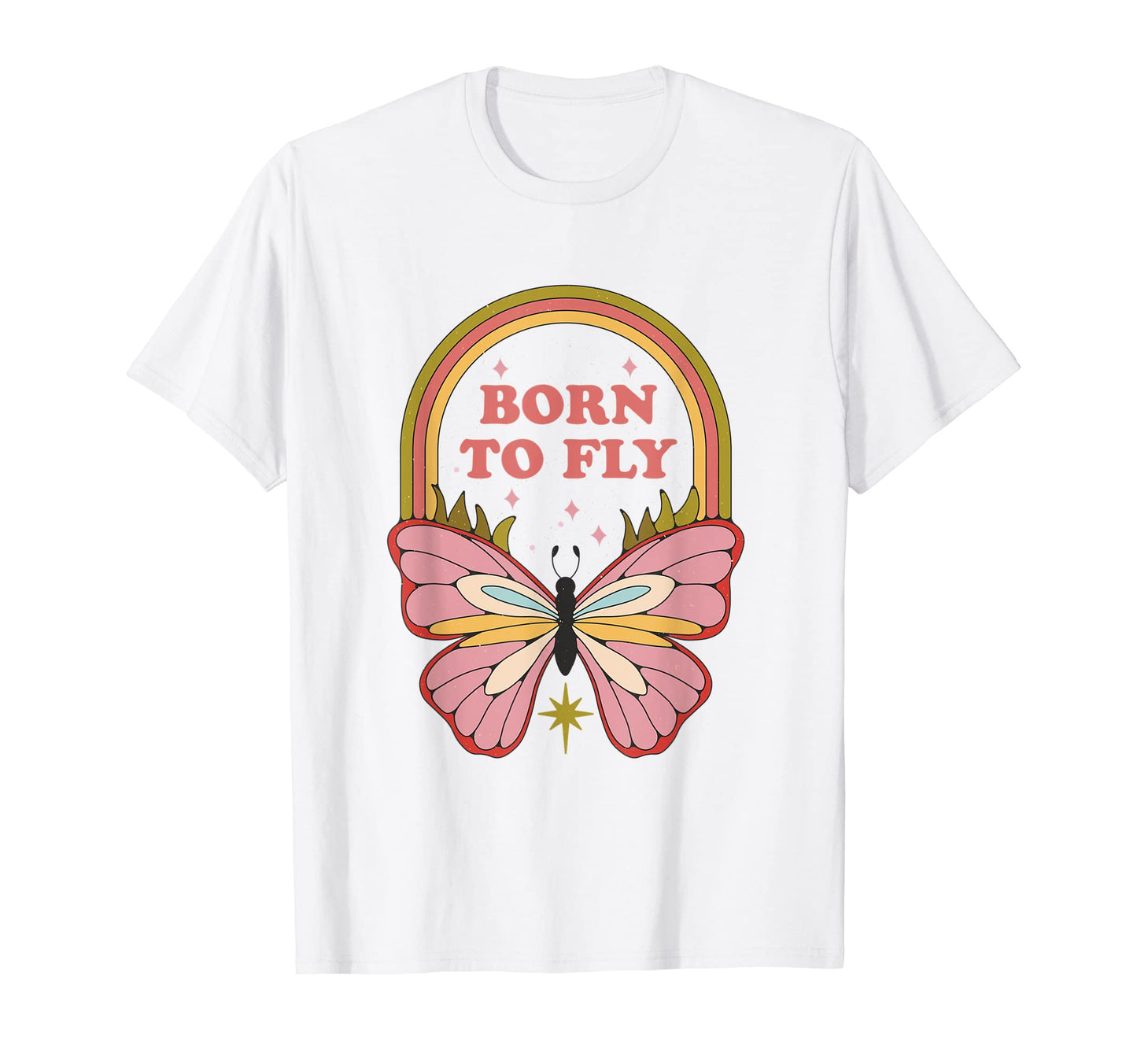 Butterfly Born To Fly Colors Rainbow T-Shirt - Fun Novelty Design Unisex - T-Shirt, Sweatshirt, Hoodie