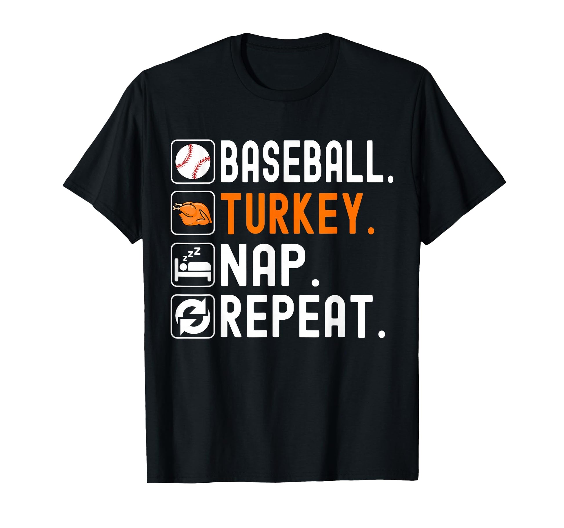 Baseball Turkey Nap Repeat Funny T-Shirt - Minimalist Print Unisex - T-Shirt, Sweatshirt, Hoodie