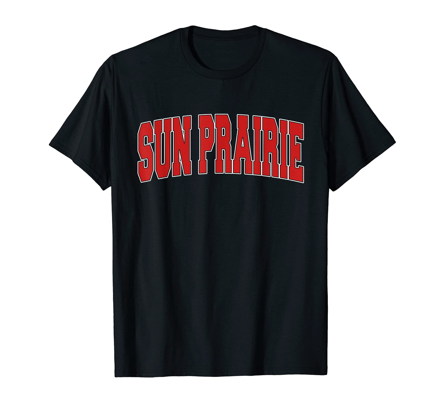 Sun Prairie Wi Wisconsin Varsity T-Shirt - Fun Novelty Design for Adults - T-Shirt, Sweatshirt, Hoodie
