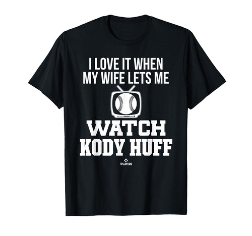 My Wife Lets Me Watch Kody Huff Prospect T-Shirt - Minimalist Print Unisex - T-Shirt, Sweatshirt, Hoodie