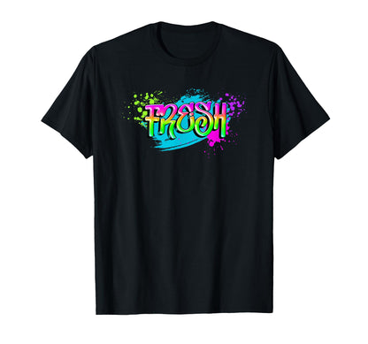 Fresh Old School Graffiti Funny T-Shirt - Novelty Apparel Men Women - T-Shirt, Sweatshirt, Hoodie