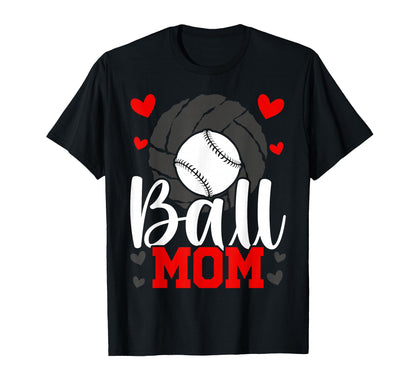 Ball Mom Heart Funny Baseball T-Shirt - Novelty Apparel Men Women - T-Shirt, Sweatshirt, Hoodie