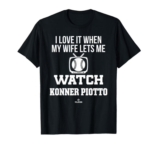 My Wife Lets Me Watch Konner Piotto T-Shirt - Unique Graphic Unisex - T-Shirt, Sweatshirt, Hoodie