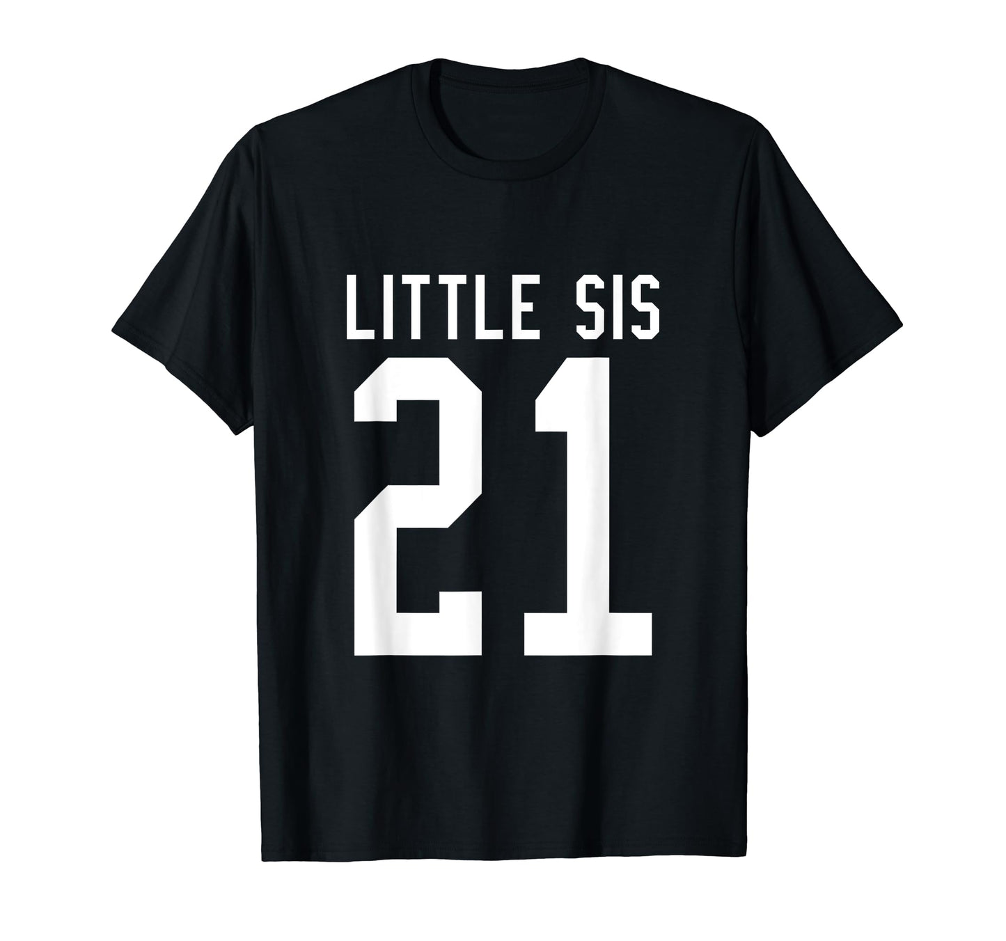 Number 21 Little Sis Biggest Fan T-Shirt - Streetwear Style Unisex - T-Shirt, Sweatshirt, Hoodie