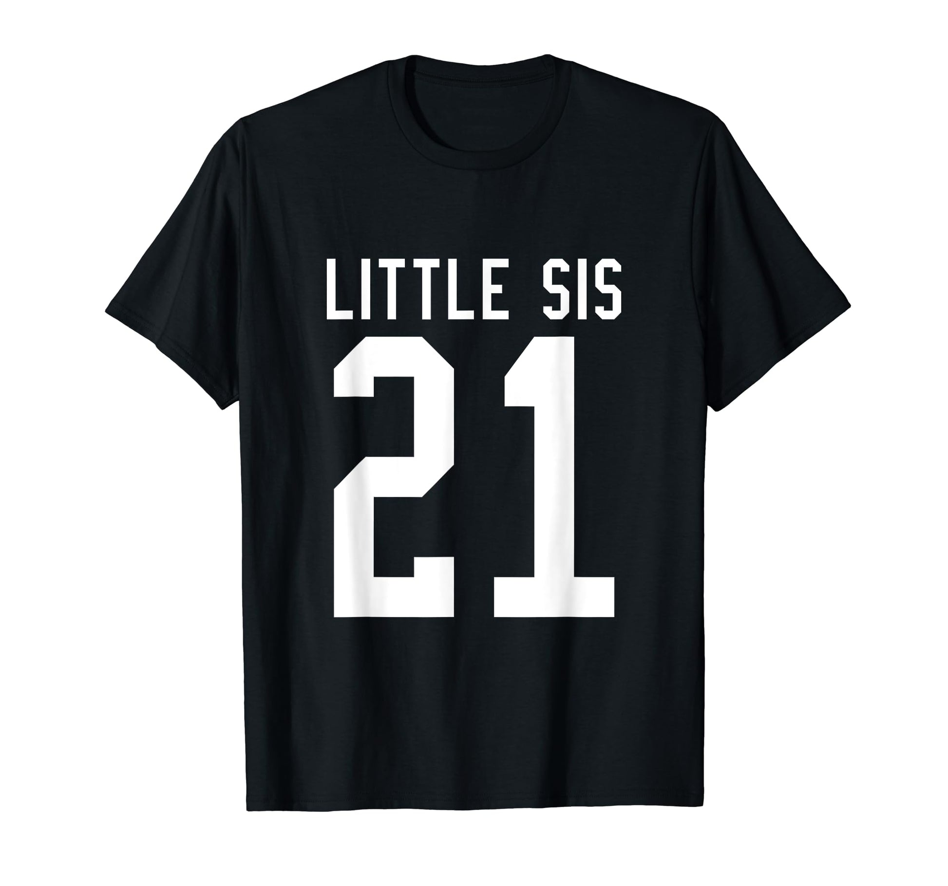 Number 21 Little Sis Biggest Fan T-Shirt - Streetwear Style Unisex - T-Shirt, Sweatshirt, Hoodie