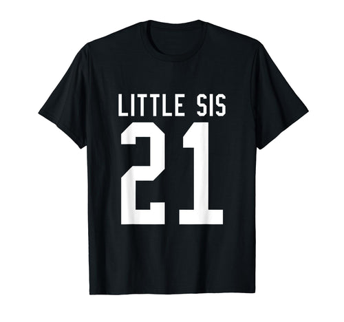 Number 21 Little Sis Biggest Fan T-Shirt - Streetwear Style Unisex - T-Shirt, Sweatshirt, Hoodie