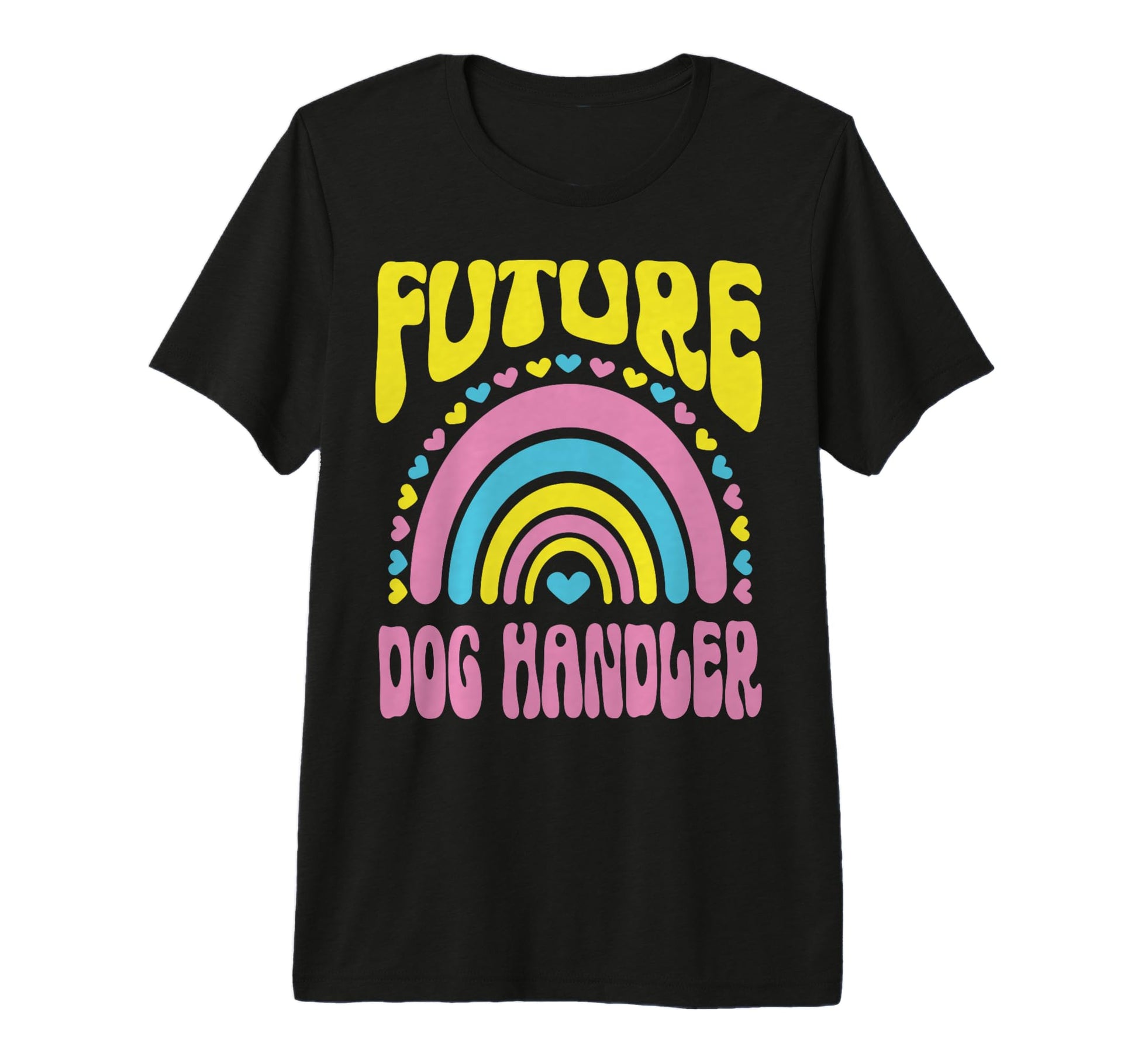 Future Dog Handler Bright Rainbow T-Shirt - Novelty Apparel Men Women - T-Shirt, Sweatshirt, Hoodie