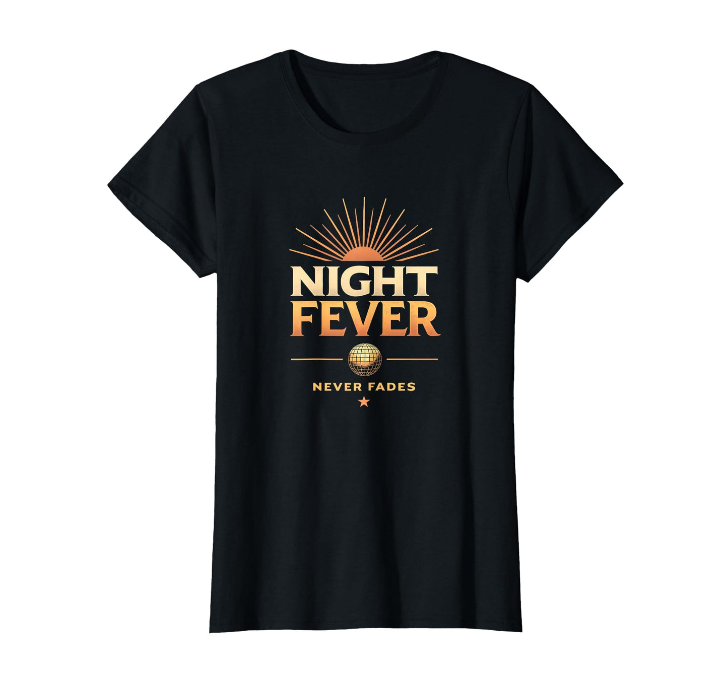 Night Fever Never Fades Disco T-Shirt - Novelty Apparel Men Women - T-Shirt, Sweatshirt, Hoodie