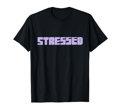 Stressed Aesthetic Vaporwave T-Shirt - Fun Novelty Design Unisex - T-Shirt, Sweatshirt, Hoodie