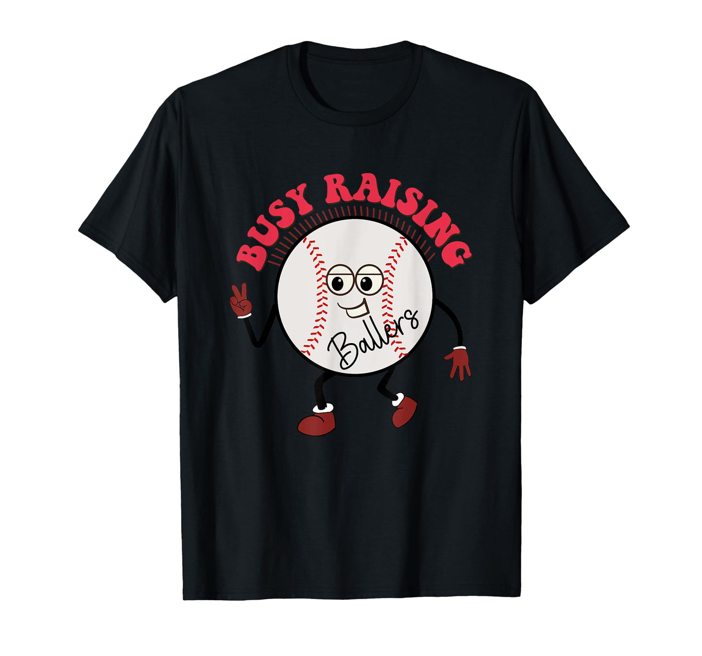 Busy Raising Ballers Fun Baseball Art T-Shirt - Streetwear Style Men Women - T-Shirt, Sweatshirt, Hoodie