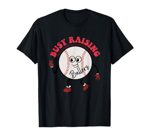 Busy Raising Ballers Fun Baseball Art T-Shirt - Streetwear Style Men Women - T-Shirt, Sweatshirt, Hoodie