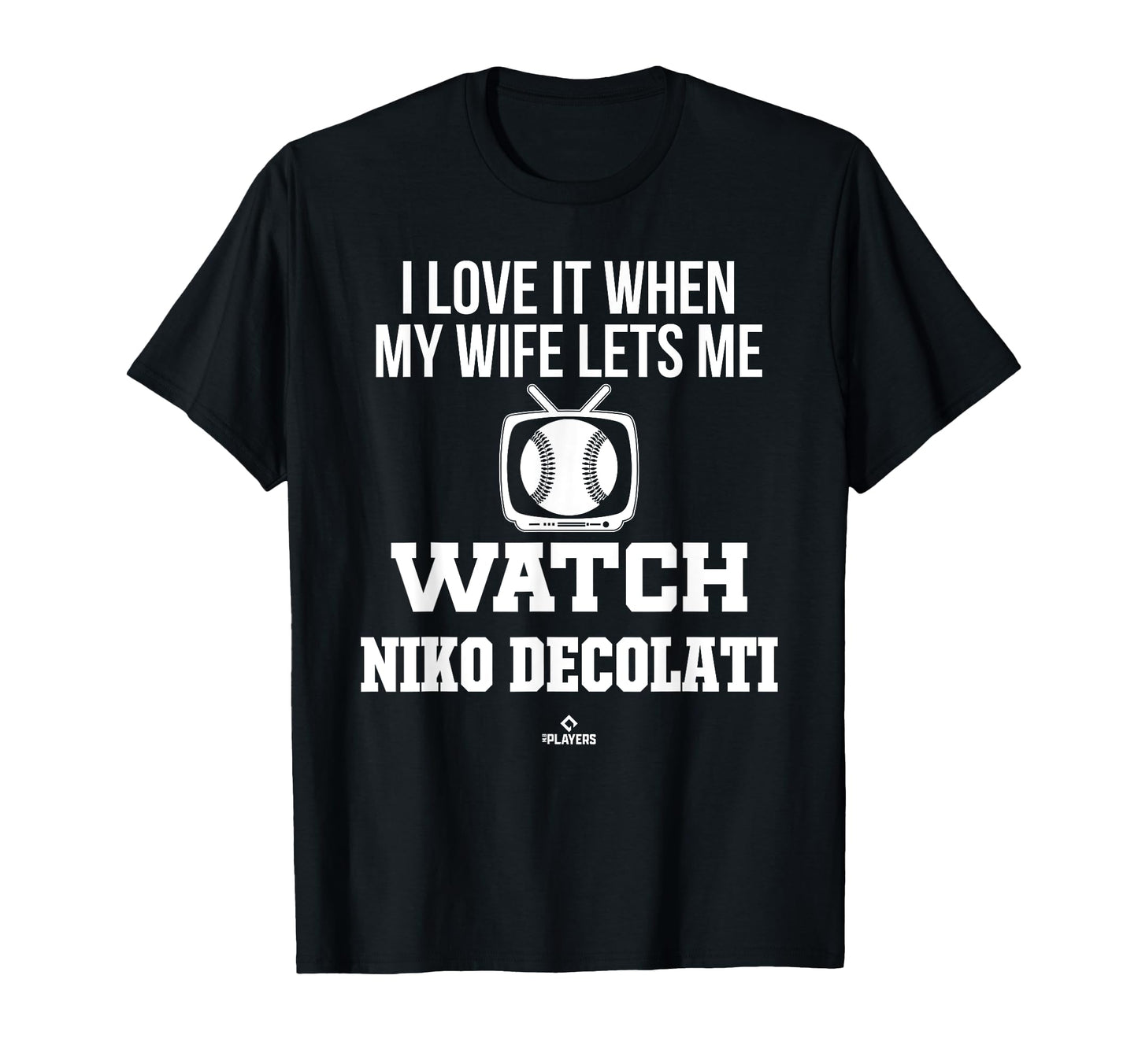My Wife Lets Me Watch Niko Decolati T-Shirt - Unique Graphic Unisex - T-Shirt, Sweatshirt, Hoodie