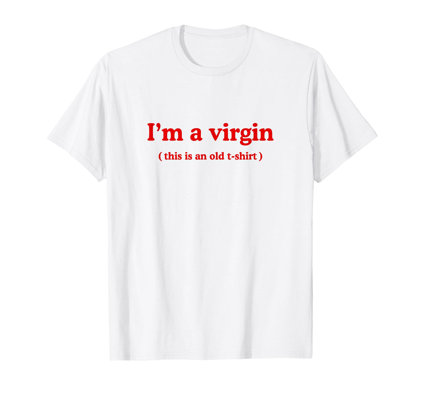 I Am So Virgin This Is Old Y2K Iconic T-Shirt - Trendy Graphic for Adults - T-Shirt, Sweatshirt, Hoodie