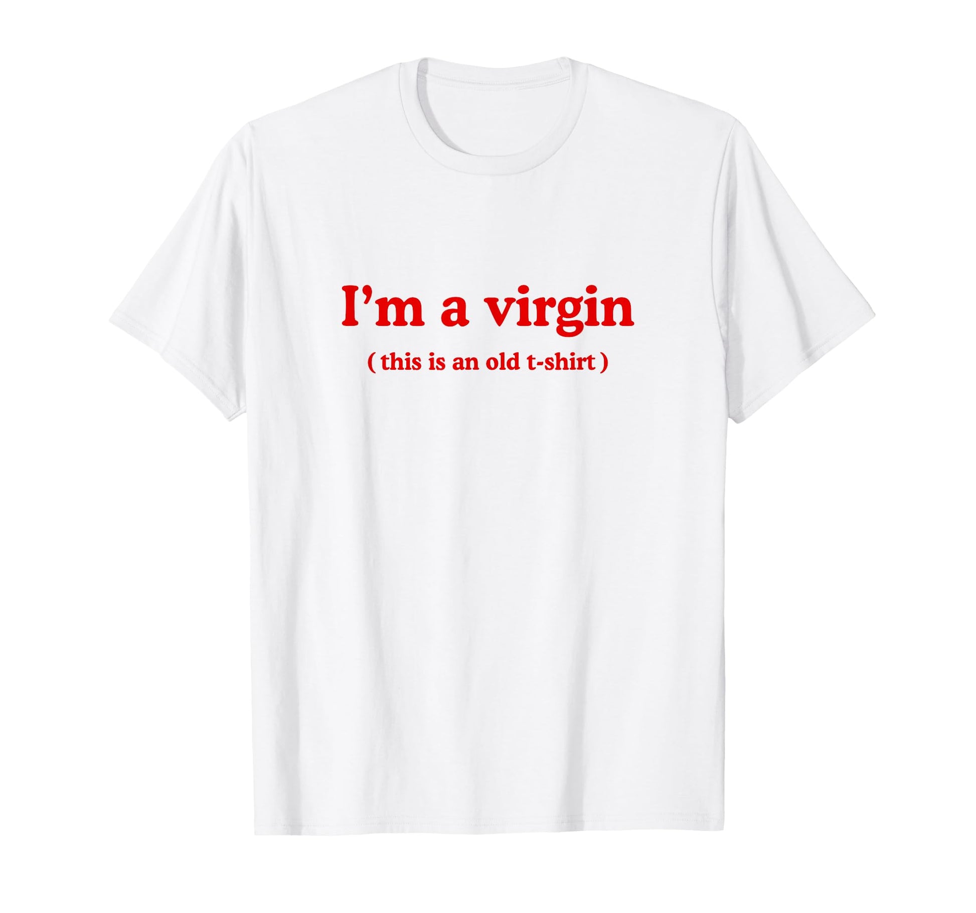 I Am So Virgin This Is Old Y2K Iconic T-Shirt - Trendy Graphic for Adults - T-Shirt, Sweatshirt, Hoodie