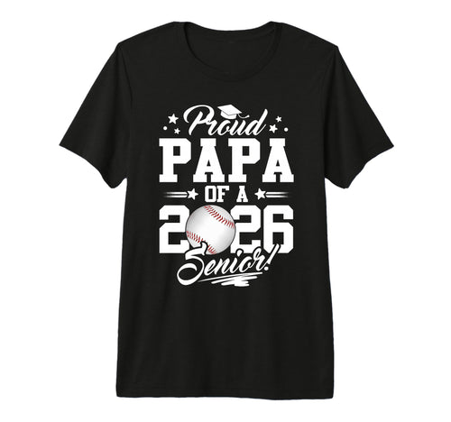 Proud Papa 2026 Senior Graduate Baseball T-Shirt - Streetwear Style Unisex - T-Shirt, Sweatshirt, Hoodie