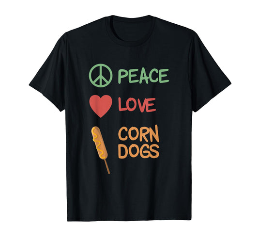 Peace Love Corn Dogs T-Shirt - Casual Everyday Wear for Adults - T-Shirt, Sweatshirt, Hoodie