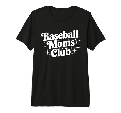 Baseball Moms Club Baseball Season T-Shirt - Custom Art Print Men Women - T-Shirt, Sweatshirt, Hoodie
