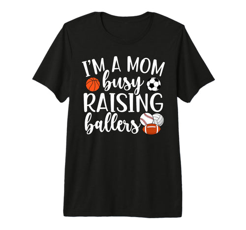 Raising Ballers Sports Mom Sports T-Shirt - Fun Novelty Design Unisex - T-Shirt, Sweatshirt, Hoodie