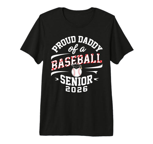 Proud Daddy 2026 Baseball Senior T-Shirt - Streetwear Style Men Women - T-Shirt, Sweatshirt, Hoodie