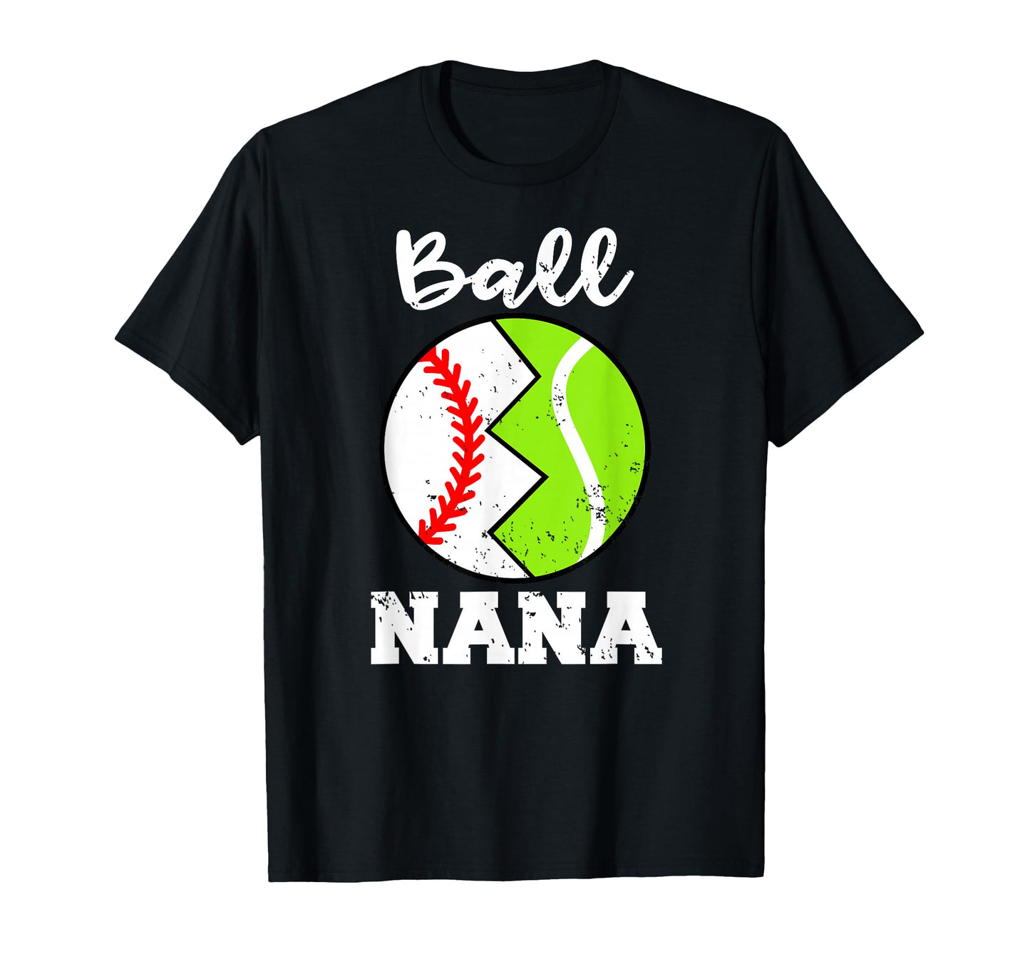 Ball Nana Funny Baseball Tennis Player T-Shirt - Streetwear Style Unisex - T-Shirt, Sweatshirt, Hoodie