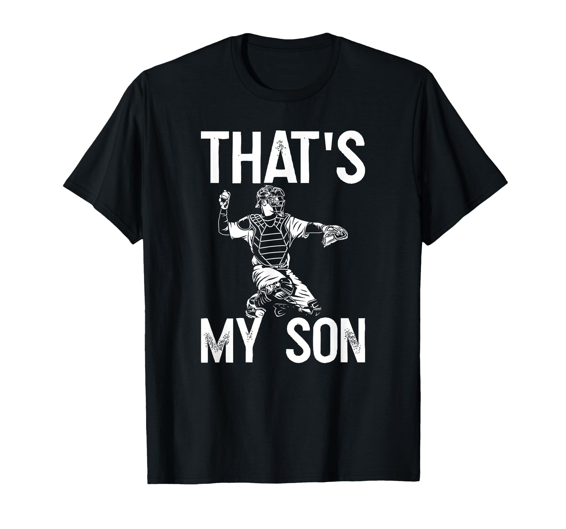 Thats My Son Baseball Catcher Dad T-Shirt - Streetwear Style Unisex - T-Shirt, Sweatshirt, Hoodie