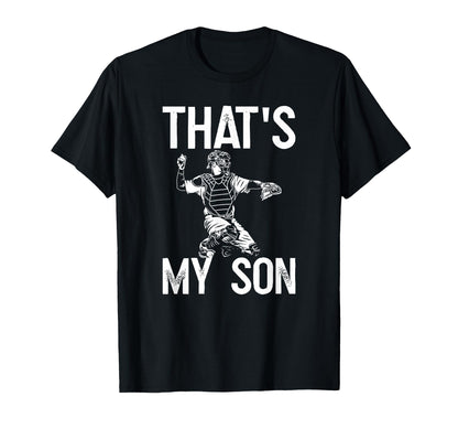 Thats My Son Baseball Catcher Dad T-Shirt - Streetwear Style Unisex - T-Shirt, Sweatshirt, Hoodie