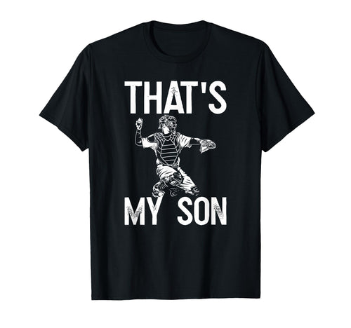 Thats My Son Baseball Catcher Dad T-Shirt - Streetwear Style Unisex - T-Shirt, Sweatshirt, Hoodie
