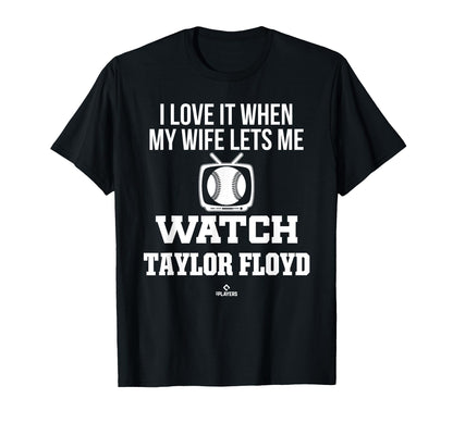 My Wife Lets Me Watch Taylor Floyd T-Shirt - Graphic Print Men Women - T-Shirt, Sweatshirt, Hoodie