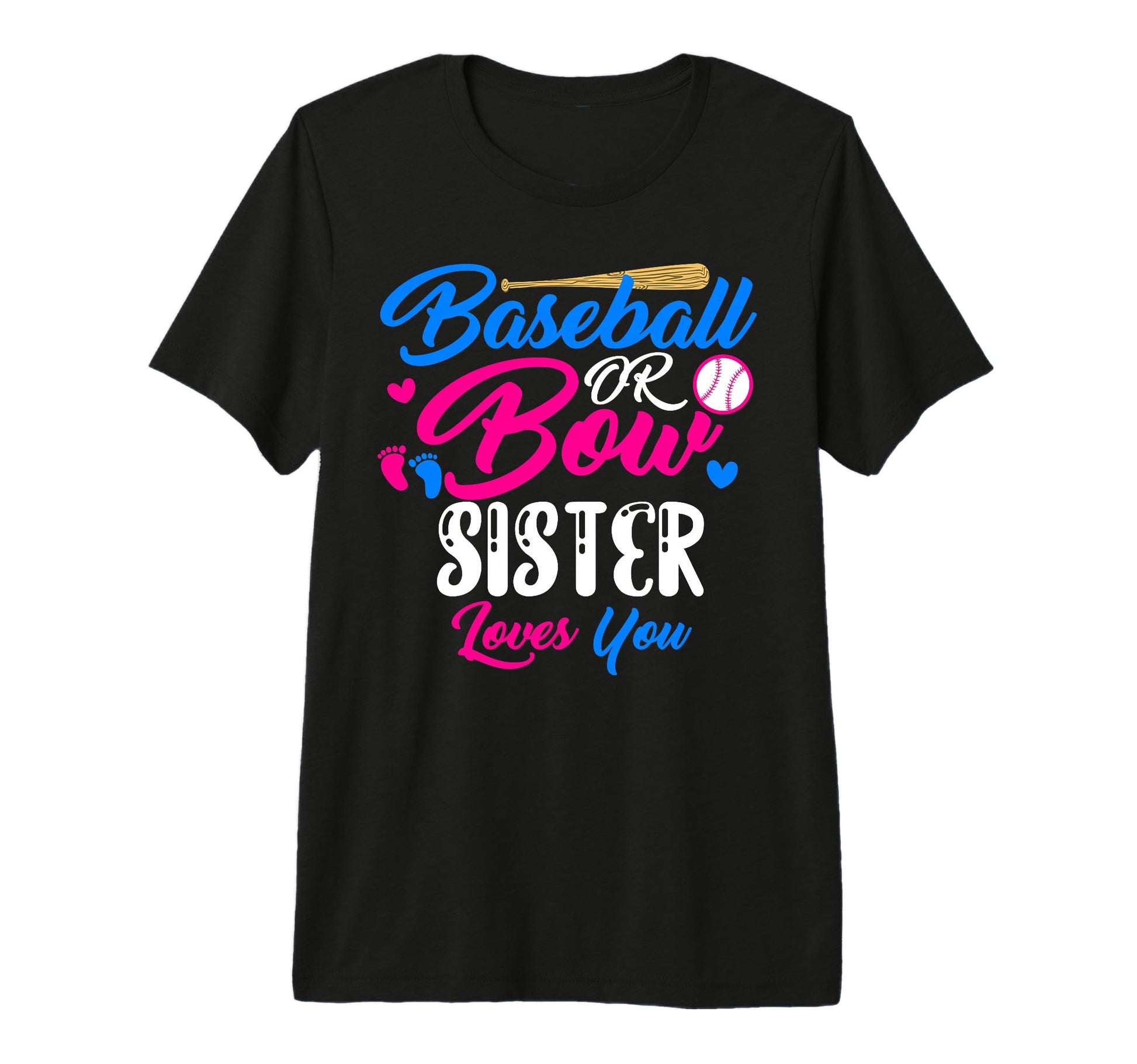 Baseball Or Bow Sister Loves You T-Shirt - Streetwear Style for Adults - T-Shirt, Sweatshirt, Hoodie