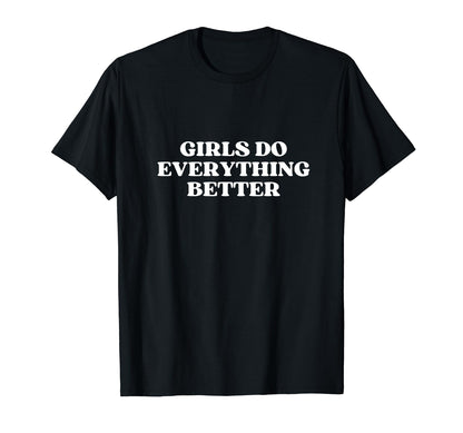 Do Everything Better Y2K Aesthetic T-Shirt - Custom Art Print Men Women - T-Shirt, Sweatshirt, Hoodie