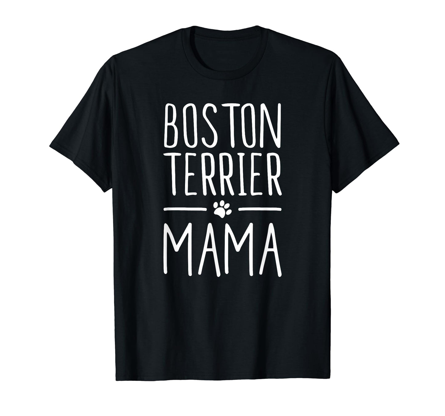 Boston Terrier Mama Puppy Canine Fun T-Shirt - Trendy Graphic for Adults - T-Shirt, Sweatshirt, Hoodie