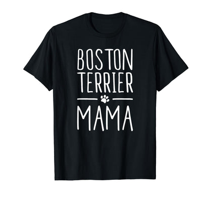 Boston Terrier Mama Puppy Canine Fun T-Shirt - Trendy Graphic for Adults - T-Shirt, Sweatshirt, Hoodie