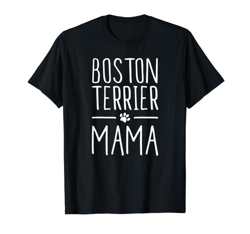 Boston Terrier Mama Puppy Canine Fun T-Shirt - Trendy Graphic for Adults - T-Shirt, Sweatshirt, Hoodie