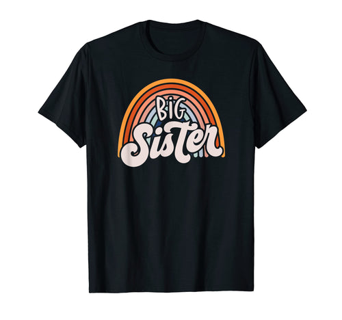 70S Big Sister Rainbow Sister Gift T-Shirt - Minimalist Print Men Women - T-Shirt, Sweatshirt, Hoodie