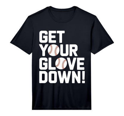 Get Your Glove Down Baseball Coach Dad T-Shirt - Custom Art Print Unisex - T-Shirt, Sweatshirt, Hoodie