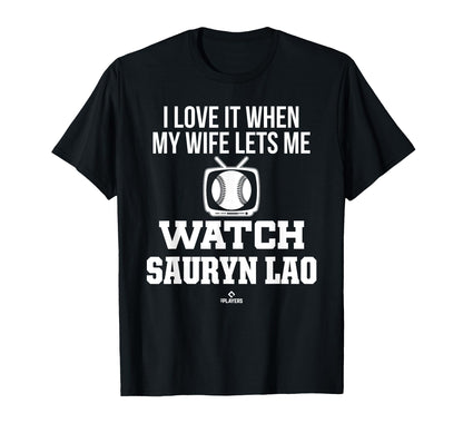 My Wife Lets Me Watch Sauryn Lao T-Shirt - Minimalist Print Unisex - T-Shirt, Sweatshirt, Hoodie