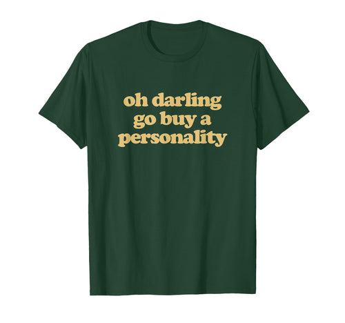 Oh Darling Go Buy Personality Y2K T-Shirt - Aesthetic Graphic Men Women - T-Shirt, Sweatshirt, Hoodie