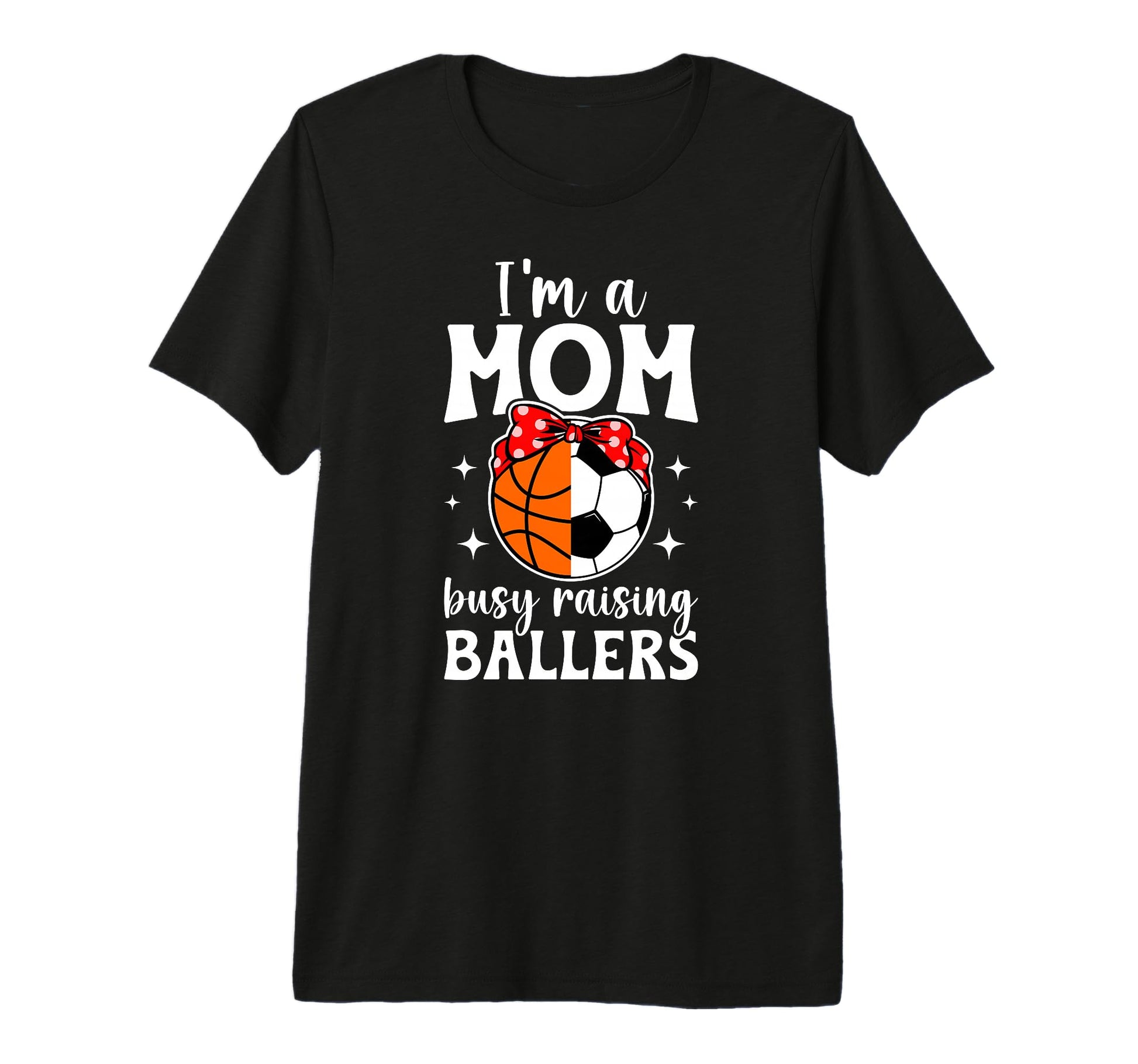 Im Mom Busy Raising Ballers Soccer T-Shirt - Graphic Print for Adults - T-Shirt, Sweatshirt, Hoodie