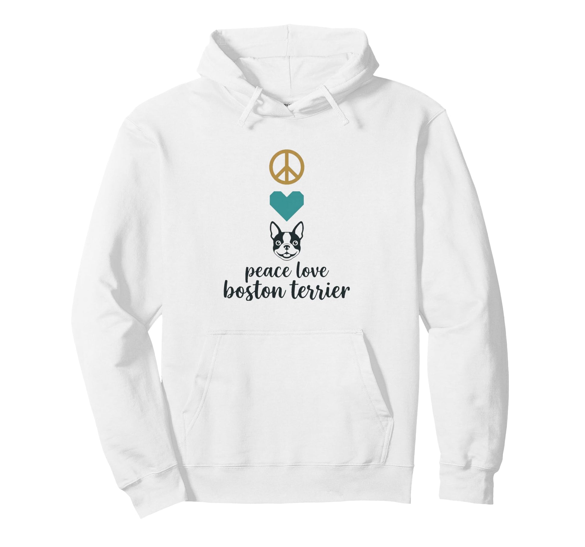 Peace Love Boston Terrier Dogs Hoodie - Casual Everyday Wear for Adults - T-Shirt, Sweatshirt, Hoodie