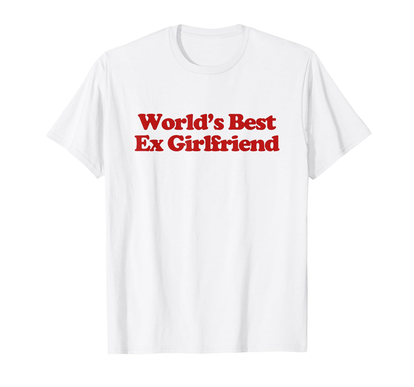 Worlds Best Ex Girlfriend Y2K T-Shirt - Aesthetic Graphic for Adults - T-Shirt, Sweatshirt, Hoodie