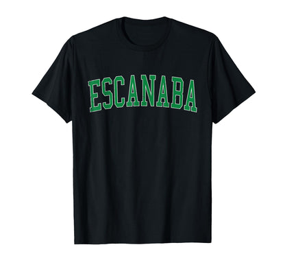 Escanaba Mi Distressed Green Varsity T-Shirt - Trendy Graphic Men Women - T-Shirt, Sweatshirt, Hoodie