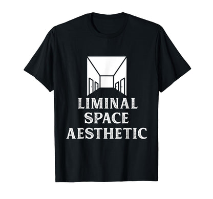 Liminal Space Aesthetic T-Shirt - Casual Everyday Wear Men Women - T-Shirt, Sweatshirt, Hoodie