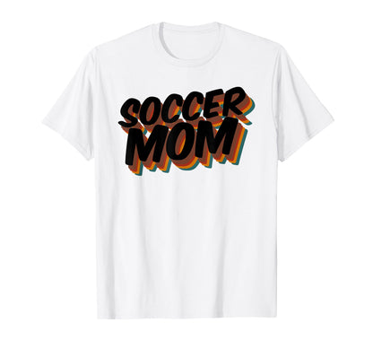 Soccer Mom Soccer Player Sport Game T-Shirt - Streetwear Style for Adults - T-Shirt, Sweatshirt, Hoodie