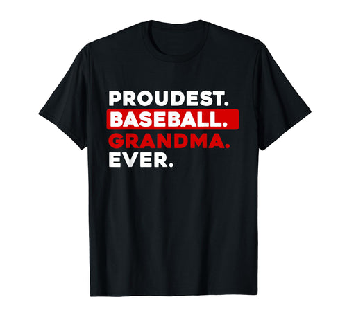 Proudest Baseball Grandma Ever T-Shirt - Streetwear Style Unisex - T-Shirt, Sweatshirt, Hoodie