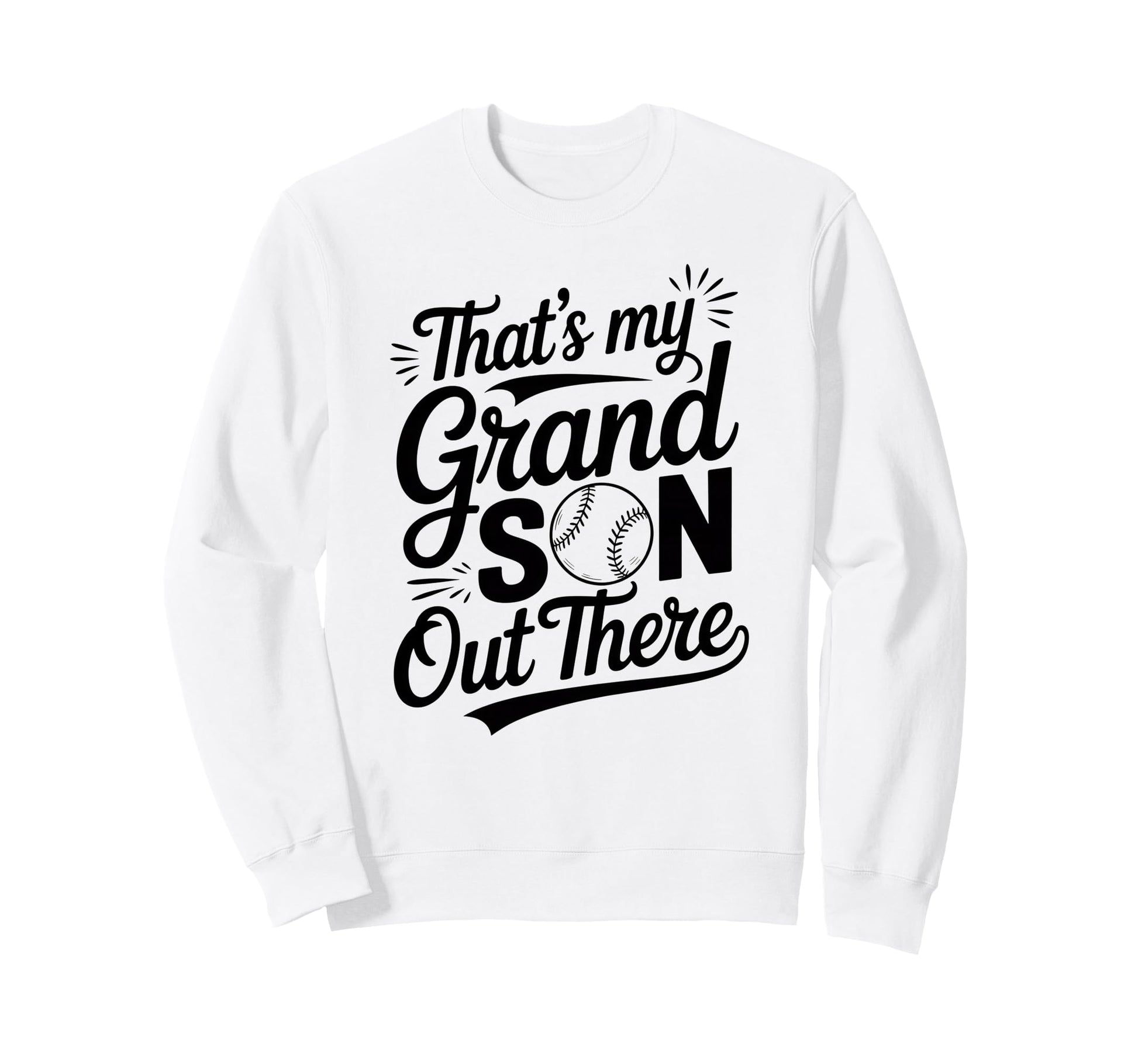 Thats My Grandson Out There Sweatshirt - Streetwear Style for Adults - T-Shirt, Sweatshirt, Hoodie