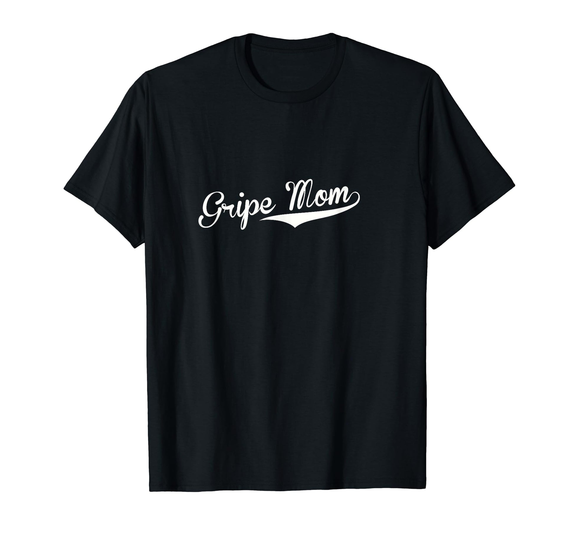 Gripe Mom Baseball Fan T-Shirt - Minimalist Print for Adults - T-Shirt, Sweatshirt, Hoodie