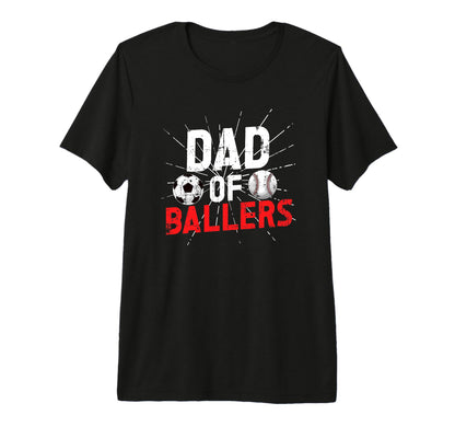 Mens Dad Ballers Soccer Baseball Dad T-Shirt - Custom Art Print for Adults - T-Shirt, Sweatshirt, Hoodie