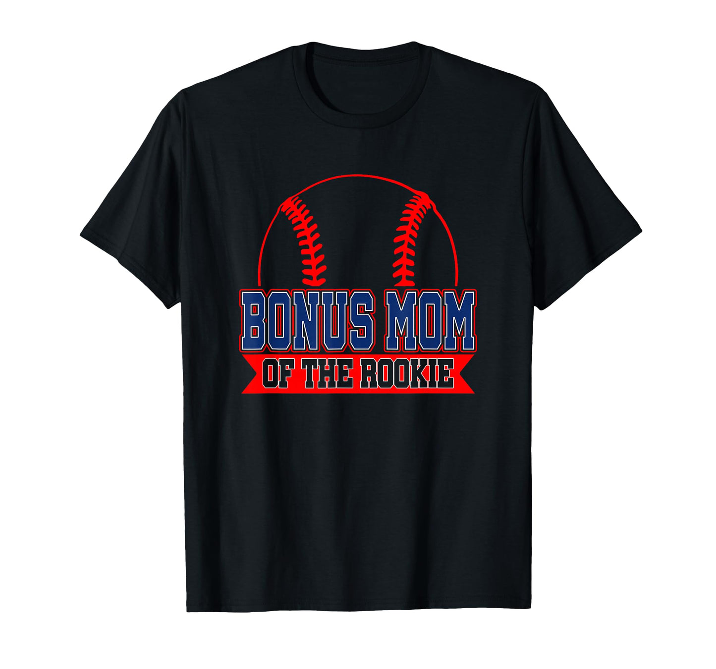 Bonus Mom Rookie Year 1St T-Shirt - Casual Everyday Wear Men Women - T-Shirt, Sweatshirt, Hoodie